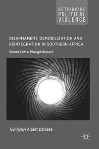 bokomslag Disarmament, Demobilization and Reintegration in Southern Africa