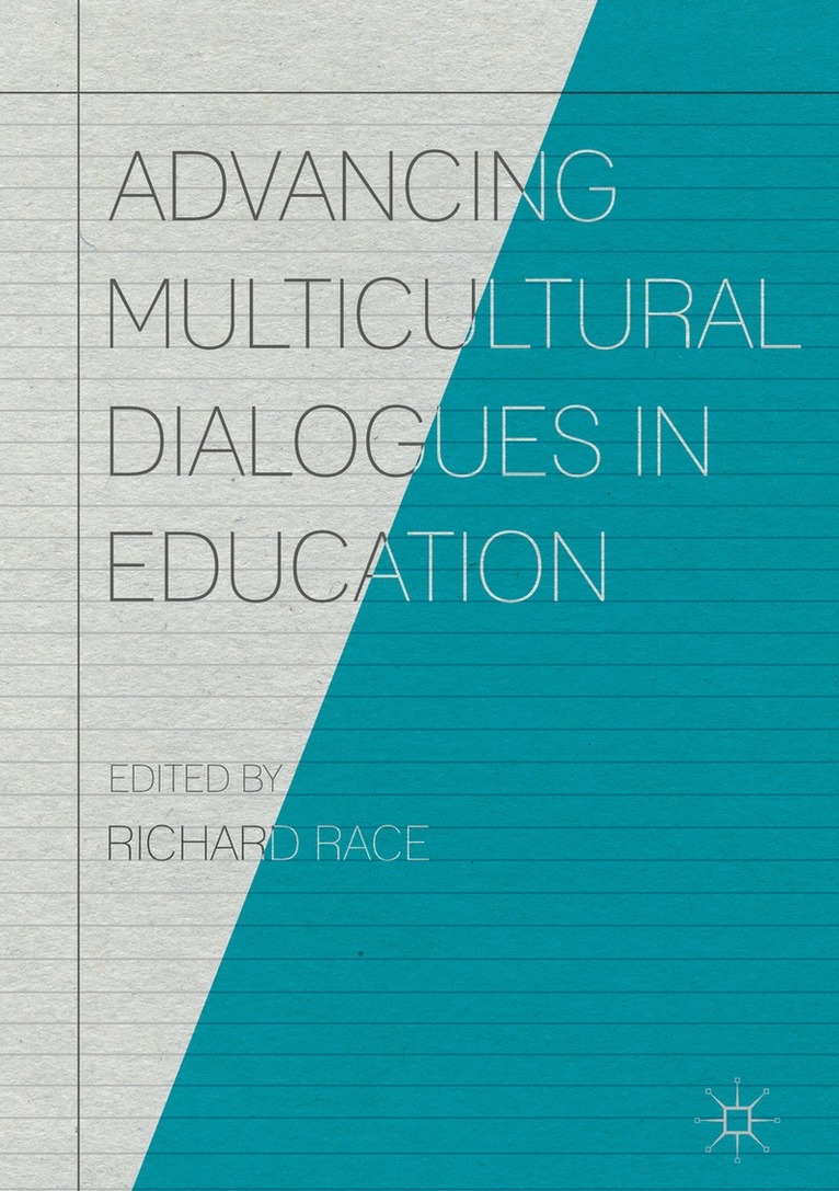 Richard Race - Advancing Multicultural Dialogues in Education, Inbunden