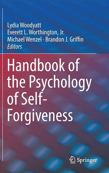 bokomslag Handbook of the Psychology of Self-Forgiveness