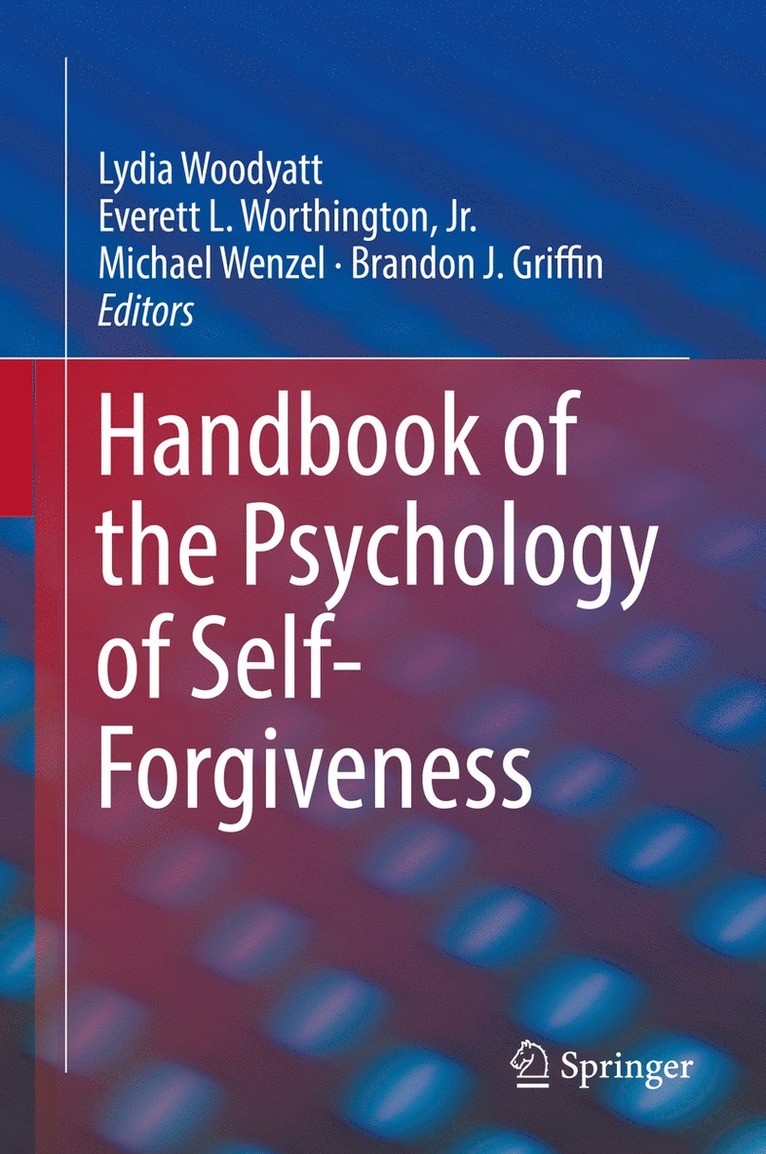 Lydia Woodyatt, Everett L. Worthington, Jr., Michael Wenzel, Brandon J. Griffin, Everett L. Worthington Jr, Jr. Worthington - Handbook of the Psychology of Self-Forgiveness, Inbunden