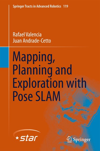 Rafael Valencia, Juan Andrade-Cetto - Mapping, Planning and Exploration with Pose SLAM, Inbunden