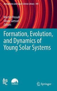 bokomslag Formation, Evolution, and Dynamics of Young Solar Systems
