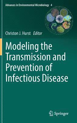 bokomslag Modeling the Transmission and Prevention of Infectious Disease