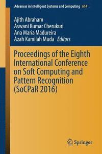 bokomslag Proceedings of the Eighth International Conference on Soft Computing and Pattern Recognition (SoCPaR 2016)