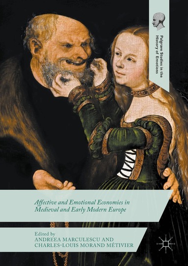 Andreea Marculescu, Charles-Louis Morand Métivier - Affective and Emotional Economies in Medieval and Early Modern Europe, Inbunden