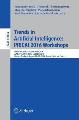 Trends in Artificial Intelligence: PRICAI 2016 Workshops 1