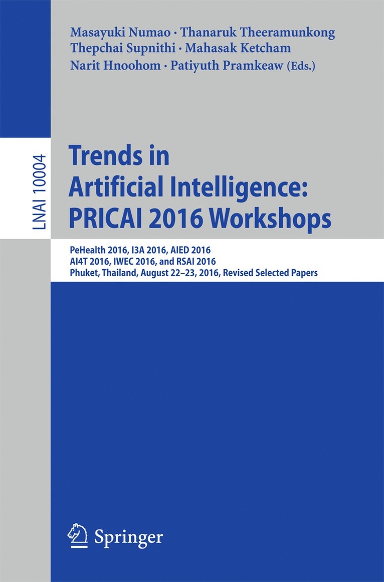Masayuki Numao, Thanaruk Theeramunkong, Thepchai Supnithi, Mahasak Ketcham, Narit Hnoohom, Patiyuth Pramkeaw - Trends in Artificial Intelligence: PRICAI 2016 Workshops, Häftad