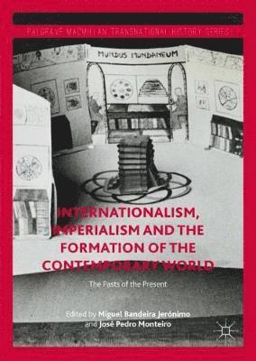 Internationalism, Imperialism and the Formation of the Contemporary World 1