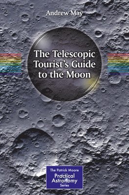 bokomslag The Telescopic Tourist's Guide to the Moon