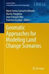 bokomslag Geomatic Approaches for Modeling Land Change Scenarios