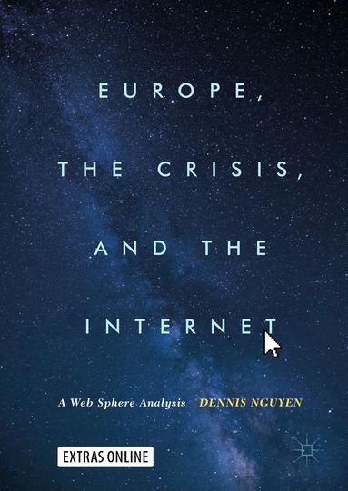 Dennis Nguyen - Europe, the Crisis, and the Internet, Inbunden