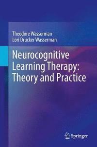 bokomslag Neurocognitive Learning Therapy: Theory and Practice