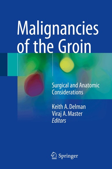 Keith A. Delman, Viraj A. Master - Malignancies of the Groin, Inbunden