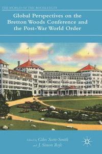 bokomslag Global Perspectives on the Bretton Woods Conference and the Post-War World Order