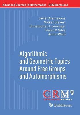 Algorithmic and Geometric Topics Around Free Groups and Automorphisms 1