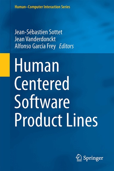 Jean-Sébastien Sottet, Alfonso García Frey, Jean Vanderdonckt - Human Centered Software Product Lines, Inbunden