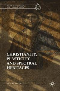 bokomslag Christianity, Plasticity, and Spectral Heritages