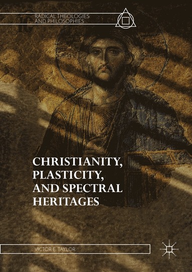 bokomslag Christianity, Plasticity, and Spectral Heritages