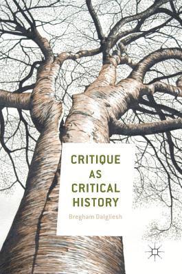 Critique as Critical History 1