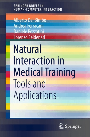 Alberto Del Bimbo, Andrea Ferracani, Daniele Pezzatini, Lorenzo Seidenari - Natural Interaction in Medical Training, Häftad