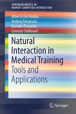 Alberto Del Bimbo, Andrea Ferracani, Daniele Pezzatini, Lorenzo Seidenari, Alberto del Bimbo - Natural Interaction in Medical Training, Häftad