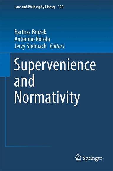 Bartosz Brożek, Antonino Rotolo, Jerzy Stelmach - Supervenience and Normativity, Inbunden