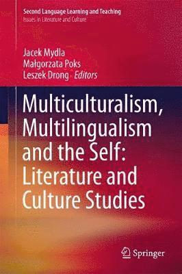Multiculturalism, Multilingualism and the Self: Literature and Culture Studies