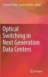 bokomslag Optical Switching in Next Generation Data Centers