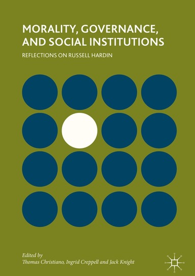Thomas Christiano, Ingrid Creppell, Jack Knight - Morality, Governance, and Social Institutions, Inbunden