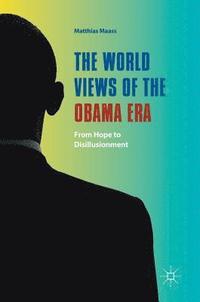 bokomslag The World Views of the Obama Era