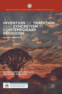 bokomslag Invention of Tradition and Syncretism in Contemporary Religions