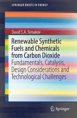 Renewable Synthetic Fuels and Chemicals from Carbon Dioxide 1