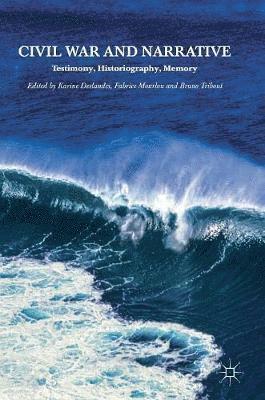 Karine Deslandes, Fabrice Mourlon, Bruno Tribout - Civil War and Narrative, Inbunden