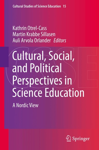 Kathrin Otrel-Cass, Martin Krabbe Sillasen, Auli Arvola Orlander - Cultural, Social, and Political Perspectives in Science Education, Inbunden