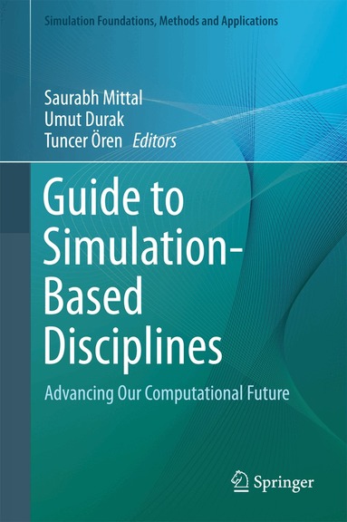 Saurabh Mittal, Umut Durak, Tuncer Ören - Guide to Simulation-Based Disciplines, Inbunden