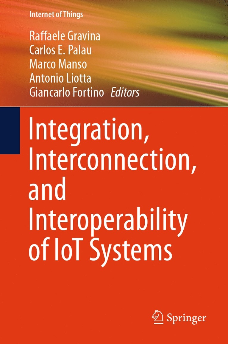 Integration, Interconnection, and Interoperability of IoT Systems 1