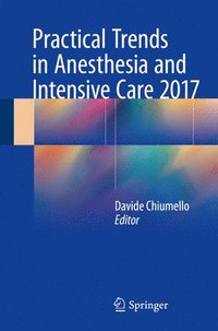 bokomslag Practical Trends in Anesthesia and Intensive Care 2017