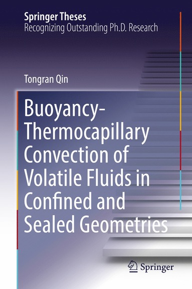 bokomslag Buoyancy-Thermocapillary Convection of Volatile Fluids in Confined and Sealed Geometries