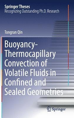 Buoyancy-Thermocapillary Convection of Volatile Fluids in Confined and Sealed Geometries