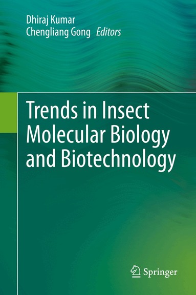 Dhiraj Kumar, Chengliang Gong - Trends in Insect Molecular Biology and Biotechnology, Inbunden