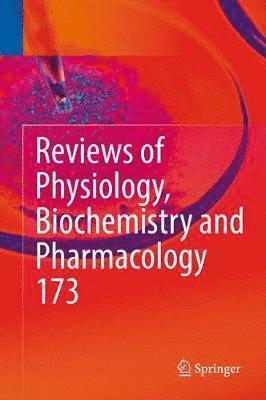 Reviews of Physiology, Biochemistry and Pharmacology, Vol. 173 1