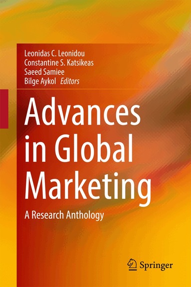 Leonidas C. Leonidou, Constantine S. Katsikeas, Saeed Samiee, Bilge Aykol - Advances in Global Marketing, Inbunden