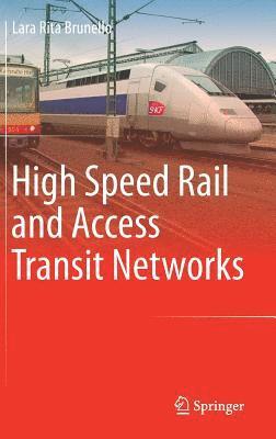 bokomslag High Speed Rail and Access Transit Networks