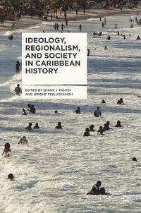 bokomslag Ideology, Regionalism, and Society in Caribbean History