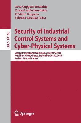 Security of Industrial Control Systems and Cyber-Physical Systems 1