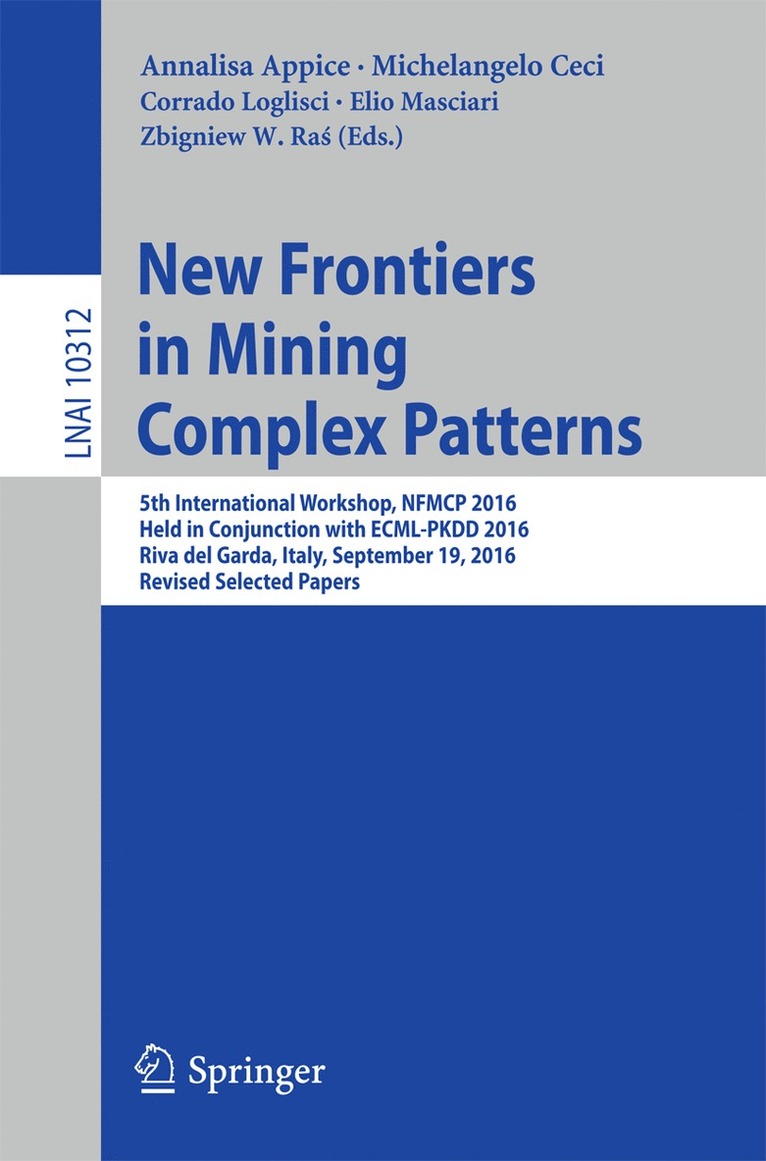 Annalisa Appice, Michelangelo Ceci, Corrado Loglisci, Elio Masciari, Zbigniew W. Raś, Zbigniew W. Ras - New Frontiers in Mining Complex Patterns, Häftad