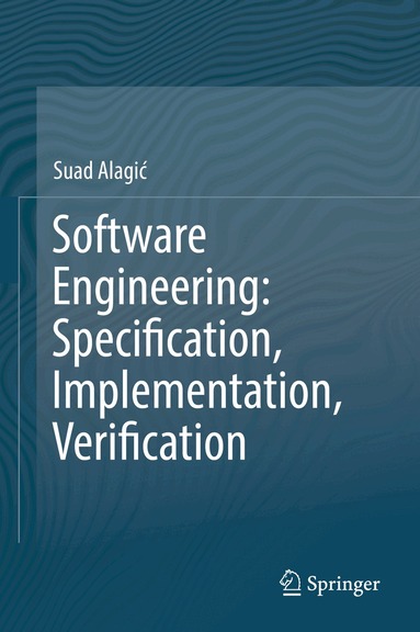 Suad Alagić - Software Engineering: Specification, Implementation, Verification, Inbunden