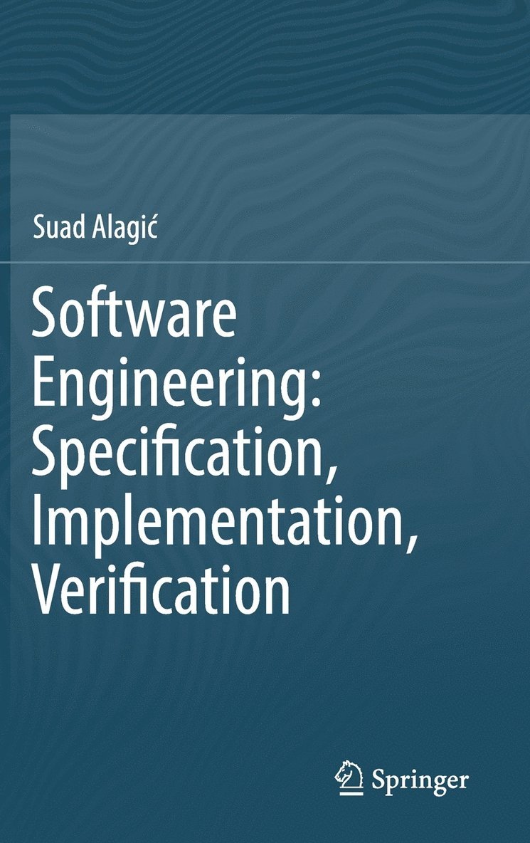 Software Engineering: Specification, Implementation, Verification 1