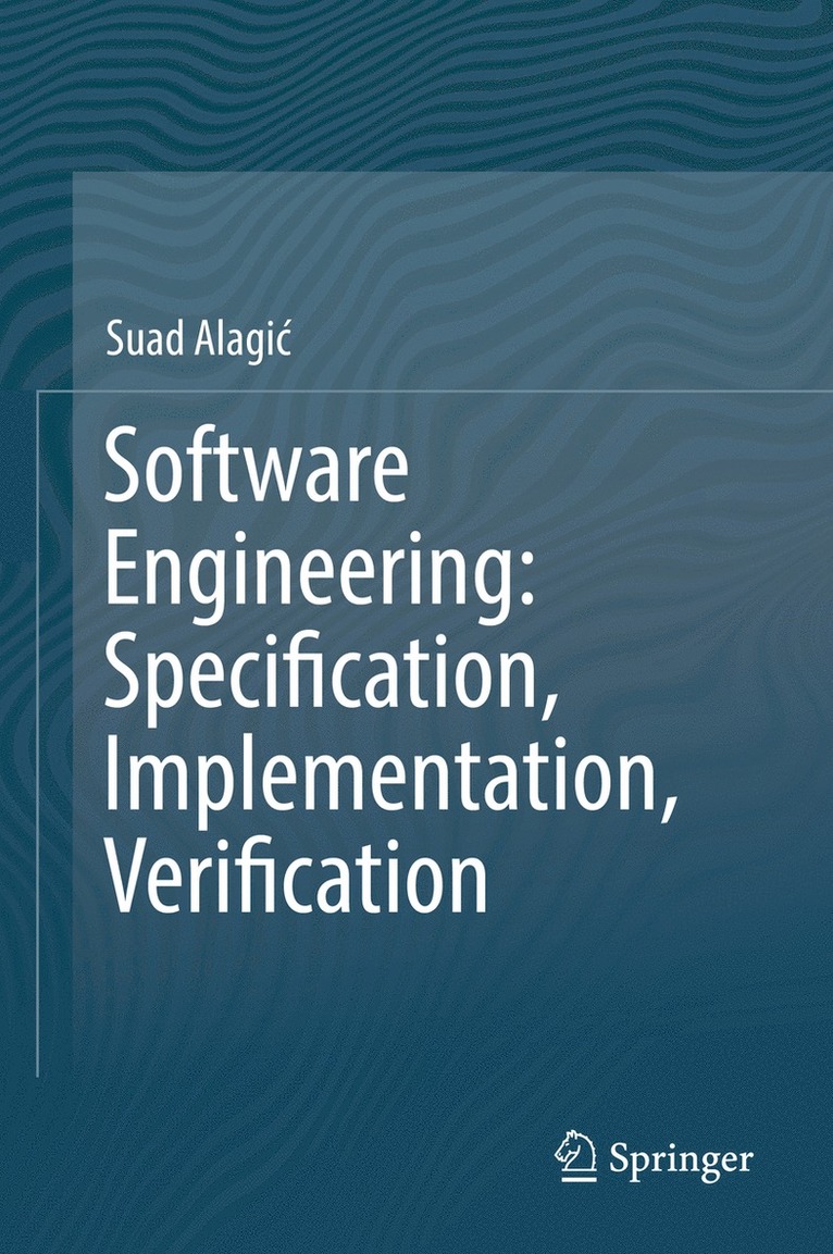 Suad Alagić, Suad Alagic - Software Engineering: Specification, Implementation, Verification, Inbunden