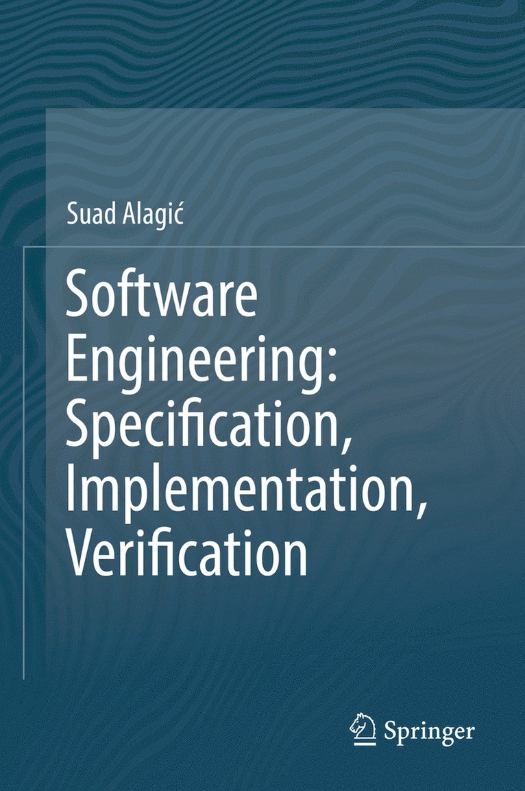 Software Engineering: Specification, Implementation, Verification 1